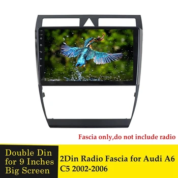 9 colių 2Din automobilio stereofoninis radijas Fascia A6 C5 2002-2006 prietaisų skydelio vaizdo DVD grotuvo skydelio rėmo montavimo apdaila